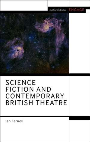 Science Fiction and Contemporary British Theatre de Ian Farnell