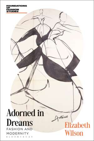 Adorned in Dreams: Fashion and Modernity de Elizabeth Wilson