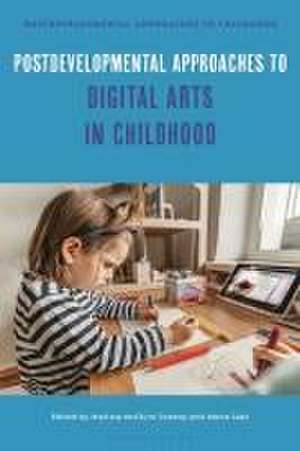 Postdevelopmental Approaches to Digital Arts in Childhood