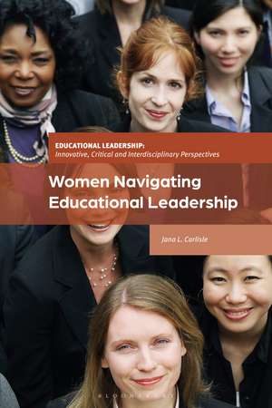 Women Navigating Educational Leadership de Jana L. Carlisle