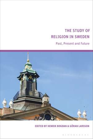 The Study of Religion in Sweden: Past, Present and Future de Henrik Bogdan