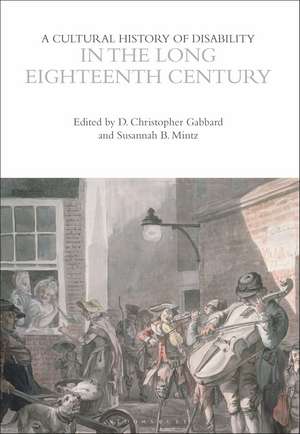 A Cultural History of Disability in the Long Eighteenth Century de Dr D. Christopher Gabbard