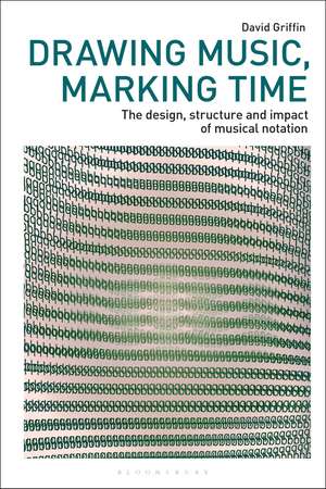 Drawing Music, Marking Time de David Griffin