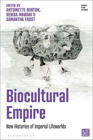 Biocultural Empire de Antoinette Burton