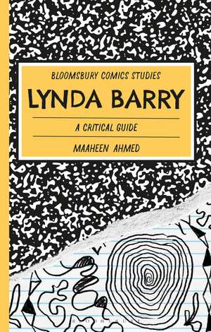 Lynda Barry: A Critical Guide de Dr Maaheen Ahmed