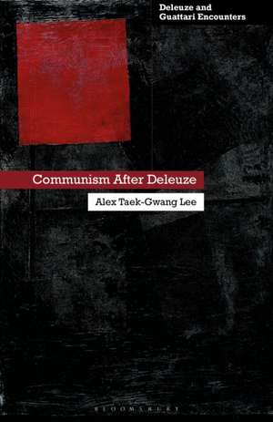 Communism After Deleuze de Alex Taek-Gwang (Kyung Hee UniversitySouth Korea) Lee