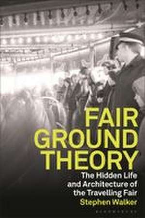 Fairground Theory de Stephen Walker