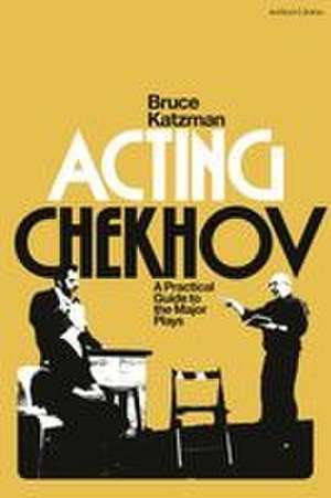 Acting Chekhov de Bruce Katzman