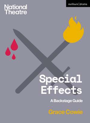 Special Effects: A Backstage Guide de Grace Cowie
