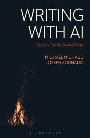 Writing with AI: Literacy in the Digital Age de Dr Michael J. Michaud