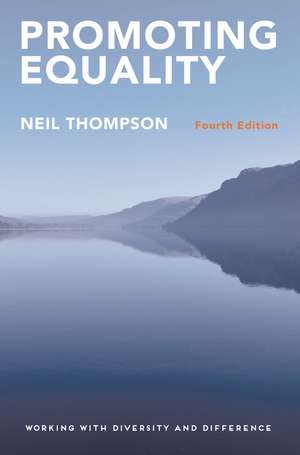 Promoting Equality: Working with Diversity and Difference de Neil Thompson