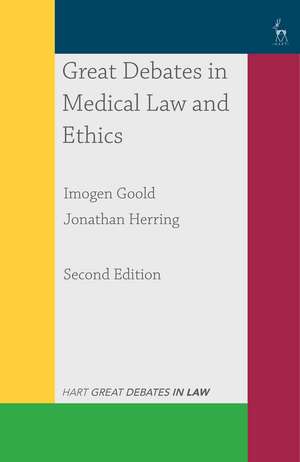 Great Debates in Medical Law and Ethics de Dr Imogen Goold