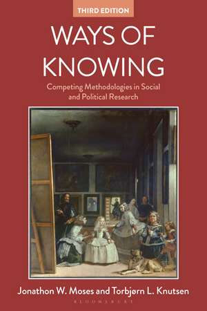 Ways of Knowing: Competing Methodologies in Social and Political Research de Jonathan W. Moses