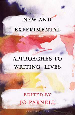 New and Experimental Approaches to Writing Lives de Jo Parnell