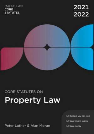 Core Statutes on Property Law 2021-22 de Peter Luther