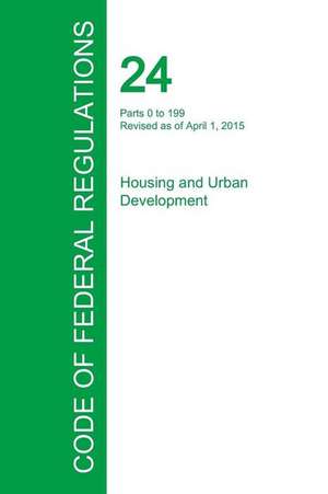 Code of Federal Regulations Title 24, Volume 1, April 1, 2015