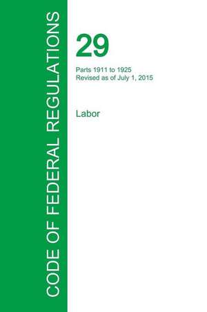 Code of Federal Regulations Title 29, Volume 7, July 1, 2015