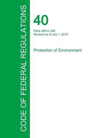 Code of Federal Regulations Title 40, Volume 27, July 1, 2015