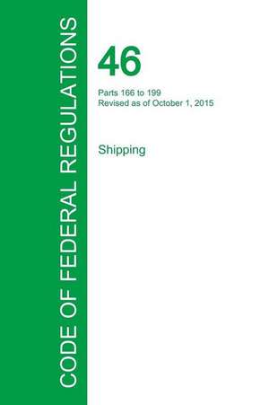 Code of Federal Regulations Title 46, Volume 7, October 1, 2015