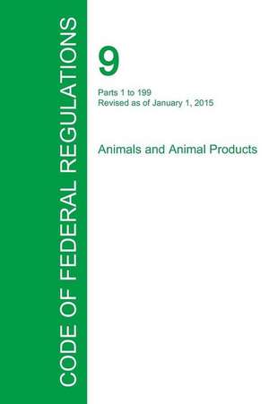 Code of Federal Regulations Title 9, Volume 1, January 1, 2015