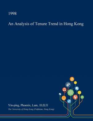 An Analysis of Tenure Trend in Hong Kong de Lam, Yin-Ping Phoenix