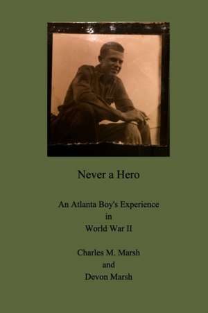 Never a Hero de Charles M. Marsh