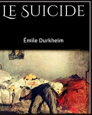 Le Suicide de Emile Durkheim