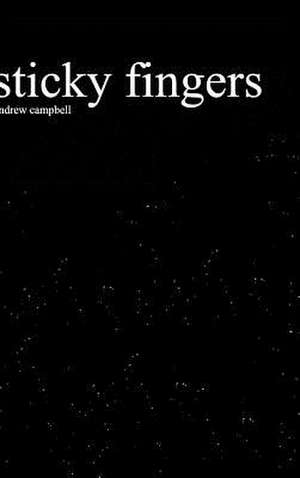 Sticky Fingers de Andrew Campbell