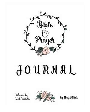 Bible Study and Prayer Journal for 101 Days for Women de Amy Atkins