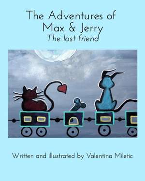 The Adventures of Max & Jerry de Valentina Miletic