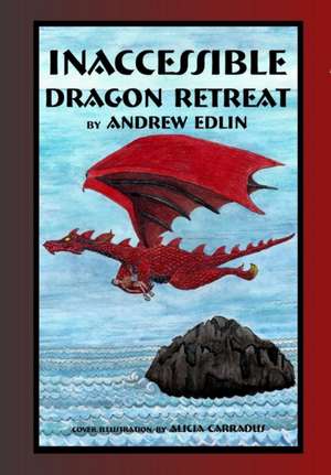 Inaccessible Dragon Retreat de Andrew Edlin