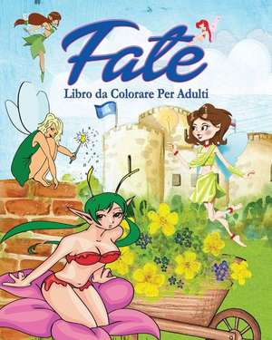 Fate Libro Da Colorare Per Adulti de Jason Potash