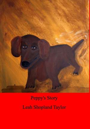 Peppy's Story de Leah Shopland Taylor