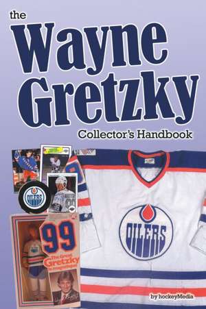 The Wayne Gretzky Collector's Handbook de Richard Scott