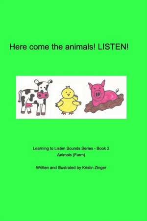 Here Come the Animals. Listen! de Kristin Zinger