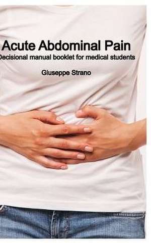 Acute Abdominal Pain de Giuseppe Strano