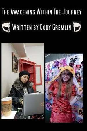 The Awakening Within the Journey de Cody Gremlin