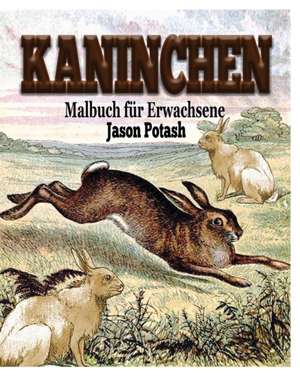 Kaninchen Malbuch Fur Erwachsene de Jason Potash