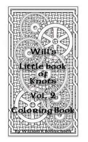 Will's Little Book of Knots Vol.2 de William R. Bonnichsen