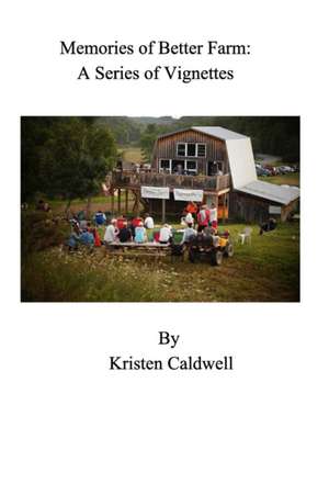 Memories of Better Farm de Kristen Caldwell