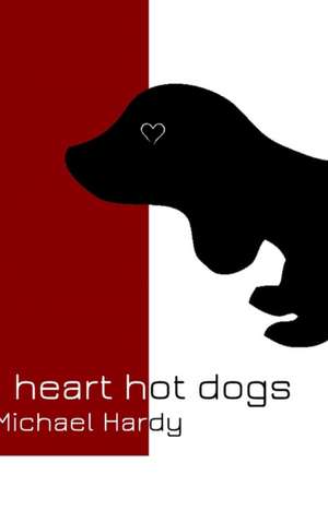 I Heart Hot Dogs. de Michael Hardy