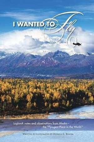 I Wanted to Fly de Donald E. Ronda