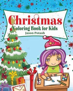 Christmas Coloring Book for Kids de Jason Potash