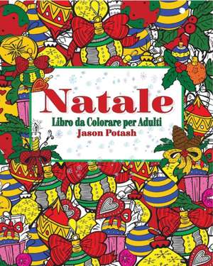 Natale Libro Da Colorare Per Adulti de Jason Potash