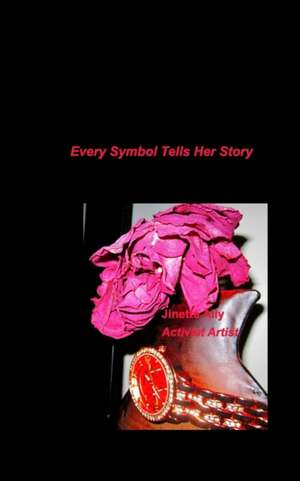 Every Symbol Tells Her Story de Jinette Squires Ally