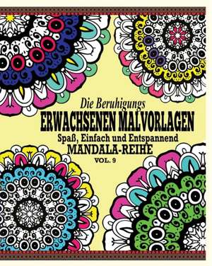 Die Beruhigungs Erwachsenen Malvorlagen: Spass, Einfach Und Entspannend Mandala-Reihe (Vol. 9) de Jason Potash