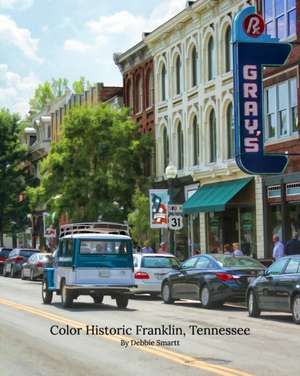 Color Historic Franklin, Tennessee de Debbie Carrington Smartt