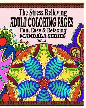 The Stress Relieving Adult Coloring Pages, Volume 3 de Jason Potash