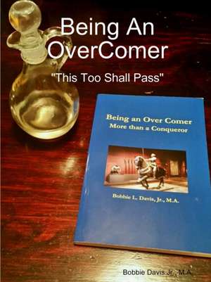 Being an Overcomer This Too Shall Pass de Bobbie Davis Jr