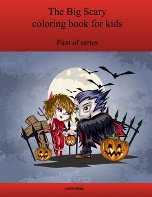 The First Big Scary Coloring Book for Kids de Lonnie Bargo